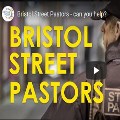 Bristol Street Pastors Can You Help?