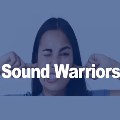 Hearing Well: Sound Warriors