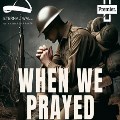 Miraculous Stories from WWII with 'When We Prayed' Podcast