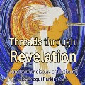 Wed 4 Sep-Mon 14 Oct - Threads through Revelation