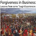 Forgiveness in Business: Lessons from some Tough Experiences by Margaret McLaren
