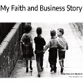 My Faith and Business Story by Jim Griffiths