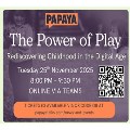Tue 25 Nov - The Power of Play: Rediscovering Childhood in the Digital Age