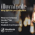 Sat 7 Feb - Illuminate Workplace Conference