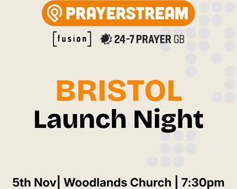 Thu 5 Nov - Prayer Stream Bristol Launch Night